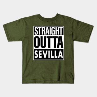 Sevilla Name Straight Outta Sevilla Kids T-Shirt